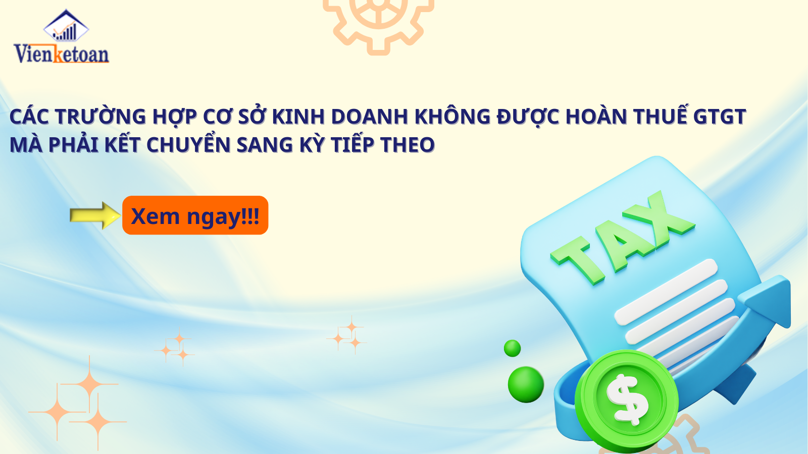 Các trường hợp cơ sở kinh doanh không được hoàn thuế GTGT mà phải kết chuyển sang kỳ tiếp theo Các trường hợp cơ sở kinh doanh không được hoàn thuế GTGT mà phải kết chuyển sang kỳ tiếp theo